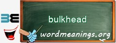 WordMeaning blackboard for bulkhead